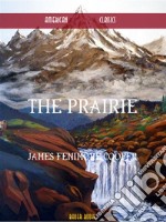 The Prairie. E-book. Formato EPUB ebook