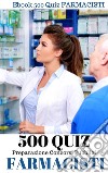 500 Quesiti per Farmacisti. E-book. Formato PDF ebook