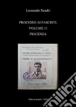 Processo ai fascisti: Volume 11 Piacenza. E-book. Formato PDF ebook