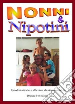 Nonni & Nipotini. E-book. Formato PDF ebook