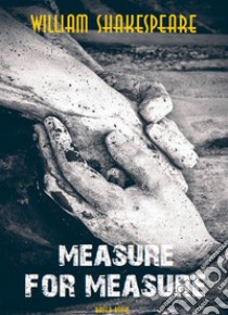 Measure for Measure. E-book. Formato EPUB ebook di William Shakespeare