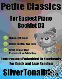 Petite Classics for Easiest Piano Booklet D3. E-book. Formato EPUB ebook di Silvertonalities