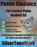 Petite Classics for Easiest Piano Booklet D3. E-book. Formato EPUB ebook