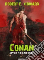 Conan: Beyond the Black River. E-book. Formato EPUB ebook