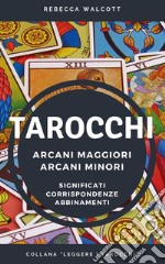 TarocchiArcani Maggiori e Arcani Minori Significati Corrispondenze Abbinamenti. E-book. Formato EPUB ebook