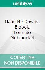 Hand Me Downs. E-book. Formato Mobipocket ebook di Kari Kilgore