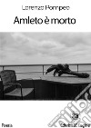 Amleto è morto. E-book. Formato Mobipocket ebook