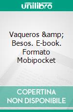 Vaqueros & Besos. E-book. Formato Mobipocket ebook di Vanessa Vale