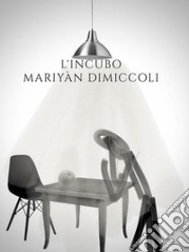 L'incubo. E-book. Formato PDF ebook di Mariyàn Dimiccoli