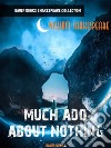 Much Ado About Nothing. E-book. Formato EPUB ebook