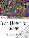 The House of Souls . E-book. Formato Mobipocket ebook