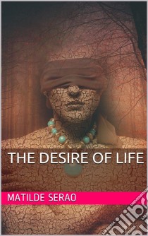 The Desire of Life . E-book. Formato PDF ebook di Matilde Serao