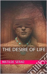 The Desire of Life . E-book. Formato PDF ebook