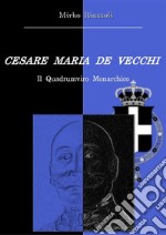 Cesare Maria De Vecchi Il quadrumviro monarchico. E-book. Formato Mobipocket ebook