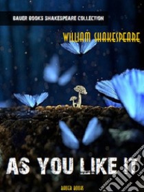 As You Like It. E-book. Formato EPUB ebook di William Shakespeare