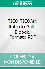 TICO TICOArr. Roberto Galli. E-book. Formato PDF ebook