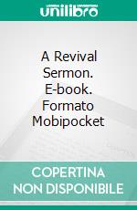 A Revival Sermon. E-book. Formato Mobipocket ebook di Charles Spurgeon