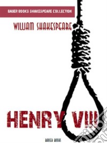 Henry VIII. E-book. Formato Mobipocket ebook di William Shakespeare