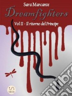 Dreamfighters - Vol. IIIl ritorno del Principe. E-book. Formato EPUB ebook