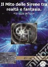 Il Mito delle Sirene tra realtà e fantasia'La razza anfibia'. E-book. Formato EPUB ebook