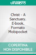 Christ - A Sanctuary. E-book. Formato Mobipocket