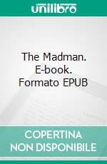 The Madman. E-book. Formato EPUB
