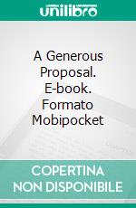 A Generous Proposal. E-book. Formato Mobipocket ebook