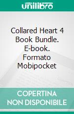 Collared Heart 4 Book Bundle. E-book. Formato Mobipocket ebook di Mistress Daria