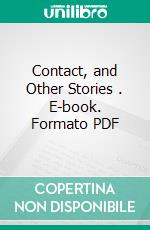 Contact, and Other Stories . E-book. Formato PDF