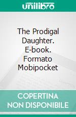 The Prodigal Daughter. E-book. Formato Mobipocket ebook