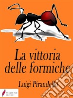 La vittoria delle formiche . E-book. Formato Mobipocket ebook