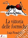 La vittoria delle formiche . E-book. Formato Mobipocket ebook