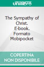 The Sympathy of Christ. E-book. Formato Mobipocket ebook