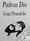 Padron Dio . E-book. Formato Mobipocket ebook