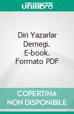 Diri Yazarlar Dernegi. E-book. Formato PDF ebook