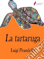 La tartaruga. E-book. Formato Mobipocket ebook