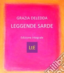 Leggende sarde. E-book. Formato Mobipocket ebook di Grazia Deledda