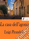 La casa dell'agonia. E-book. Formato Mobipocket ebook