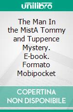 The Man In the MistA Tommy and Tuppence Mystery. E-book. Formato Mobipocket ebook