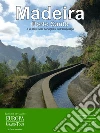 Madeira, Porto Santo e le altre isole portoghesi dell’arcipelago. E-book. Formato Mobipocket ebook di Greta Antoniutti