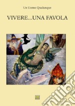 Vivere una favola. E-book. Formato EPUB ebook