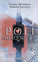 Poli all'equatore. E-book. Formato Mobipocket