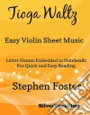 Tioga Waltz Easy Violin Sheet Music. E-book. Formato EPUB ebook di Silvertonalities