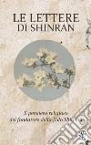 Le lettere di ShinranIl pensiero religioso del fondatore della Jodo Shinshu. E-book. Formato PDF ebook
