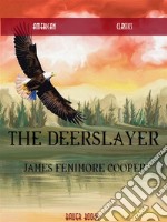 The Deerslayer. E-book. Formato Mobipocket ebook