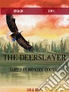 The Deerslayer. E-book. Formato EPUB ebook