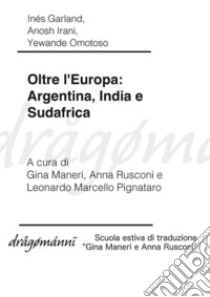 Oltre l'Europa: Argentina, India e Sudafrica. E-book. Formato Mobipocket ebook di Inés Garland