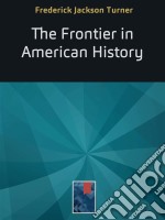 The Frontier in American History. E-book. Formato EPUB ebook