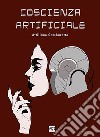 Coscienza Artificiale. E-book. Formato EPUB ebook di Attilliano Gambaretto