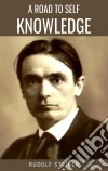 A Road to Self Knowledge. E-book. Formato EPUB ebook di Rudolf Steiner